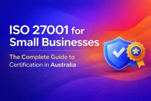 Illustration of ISO 27001 certification for small businesses in Australia, featuring a shield with a checkmark and a certification ribbon on a vibrant purple and orange background.