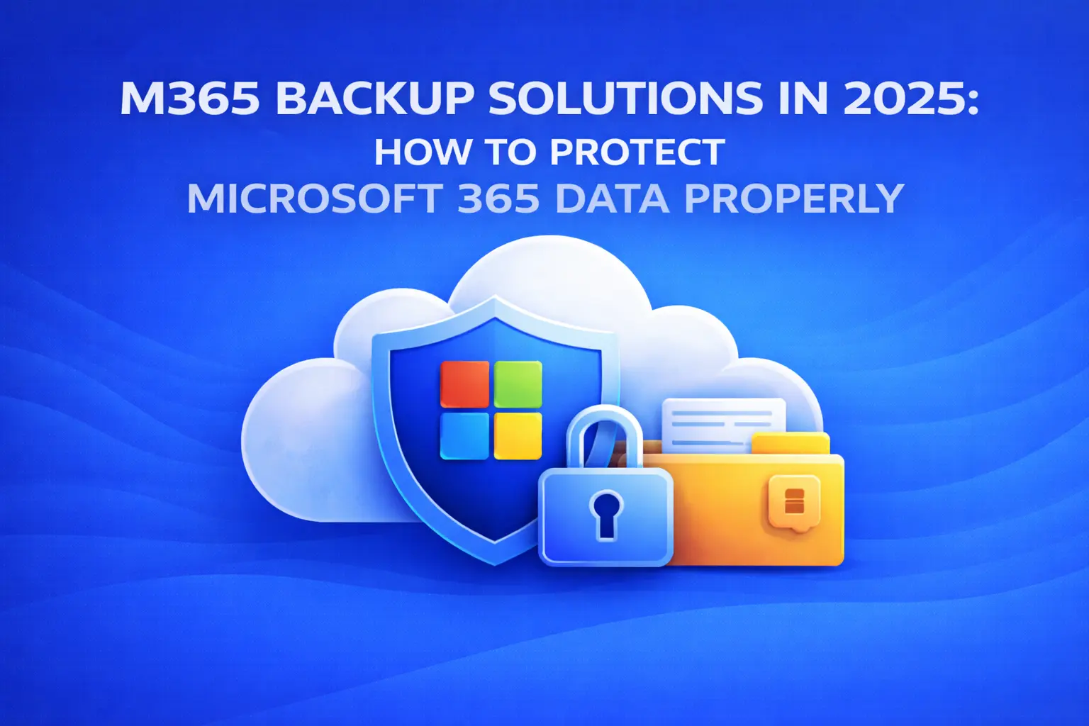 An illustration showing Microsoft 365 backup solutions with a shield icon, cloud storage, and secure file folders, emphasizing data protection for Microsoft 365.