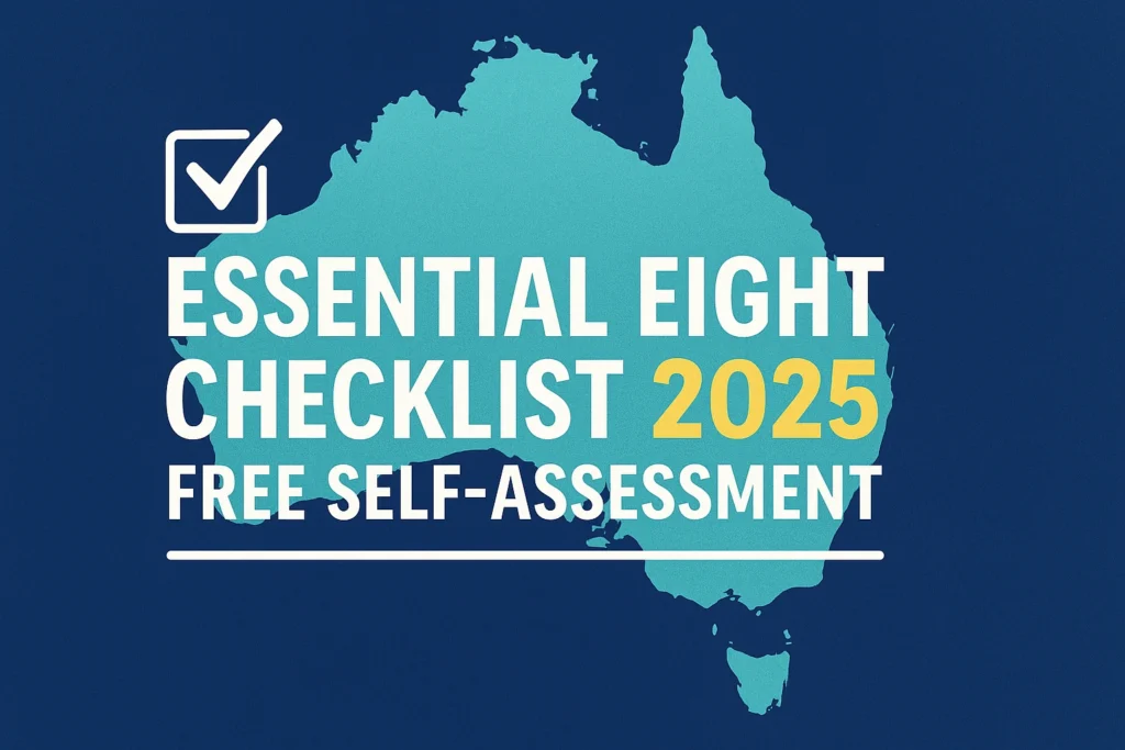 Map of Australia with headline ‘Essential Eight Checklist 2025 – Free Self‑Assessment’.