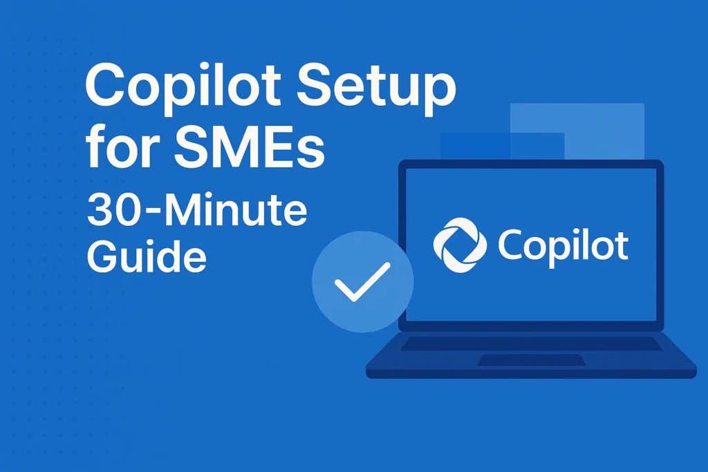 Feature image for the Copilot setup guide for SMEs, showcasing a laptop with the Microsoft Copilot logo and a checkmark symbolizing the successful setup process in 30 minutes.