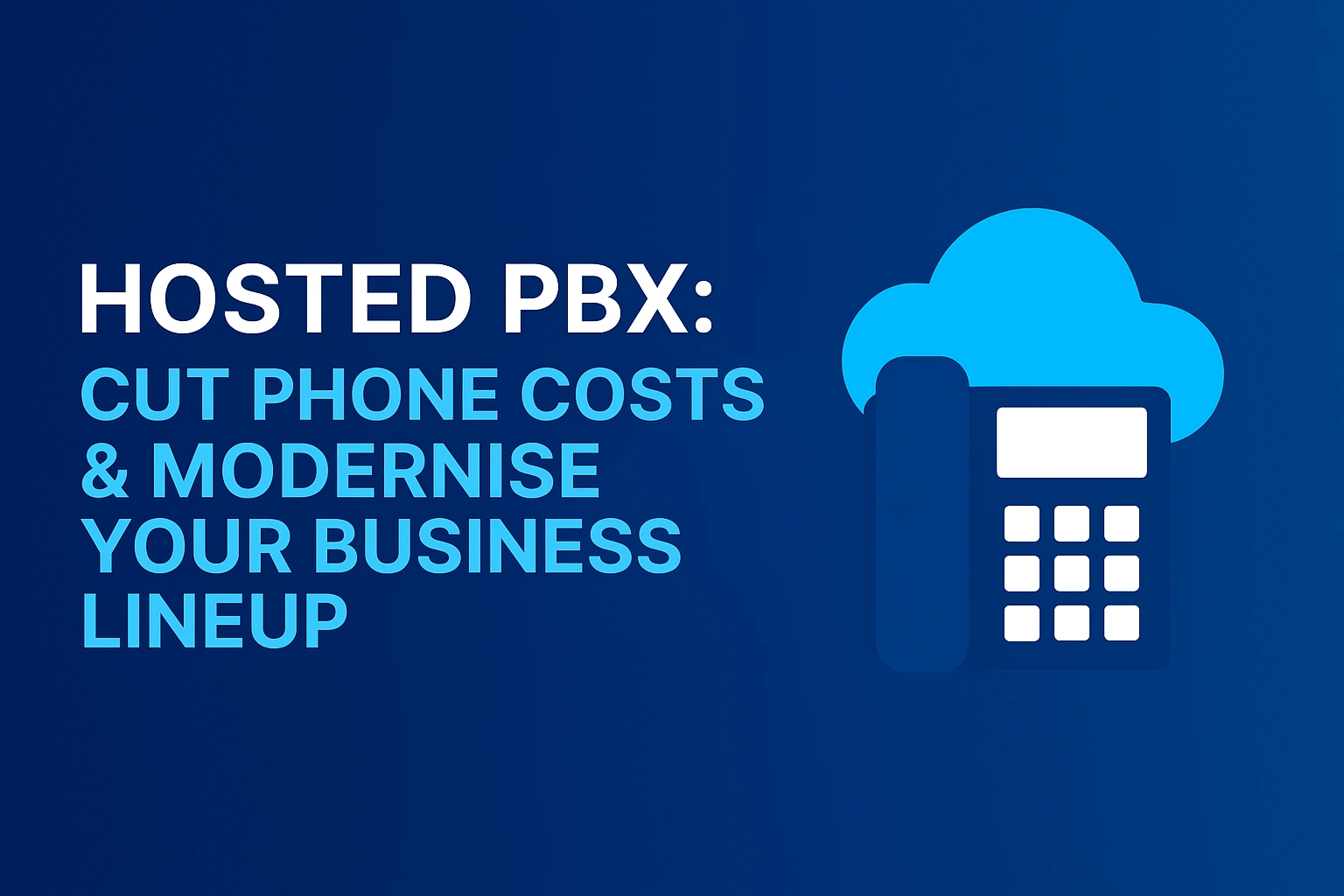 Feature image showing cloud and phone icons with the headline “Hosted PBX: Cut Phone Costs & Modernise Your Business Lineup,” styled in Code Hyper’s blue theme.