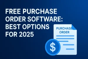 Thumbnail image for 'Free Purchase Order Software: Best Options for 2025'. The image features bold white text on a blue background with an icon of a dollar sign and a purchase order form.