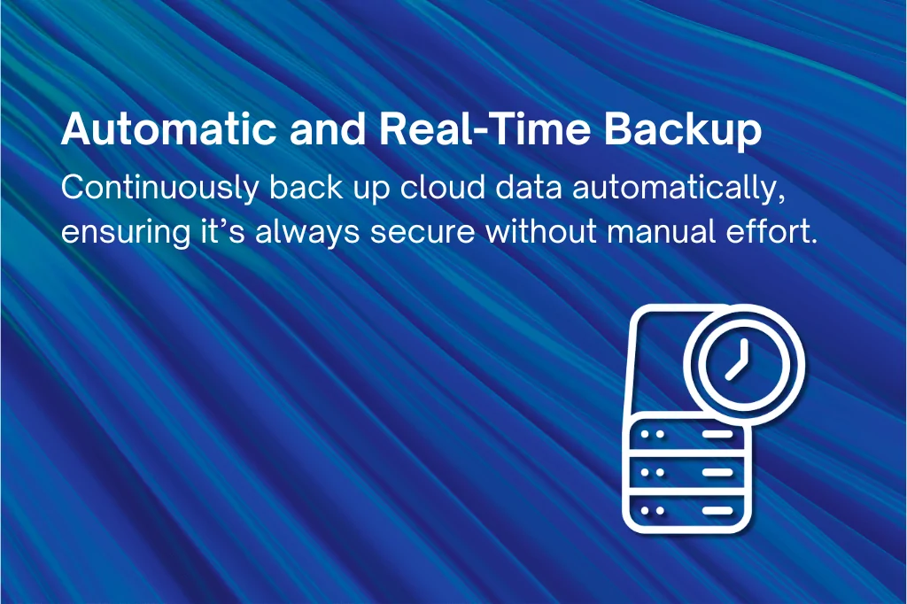 Automatic Real Time Backups